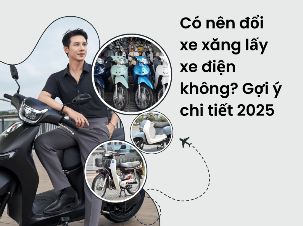 Có nên đổi xe xăng lấy xe điện không? Gợi ý chi tiết 2025 Có nên đổi xe xăng lấy xe điện không? Gợi ý chi tiết 2025